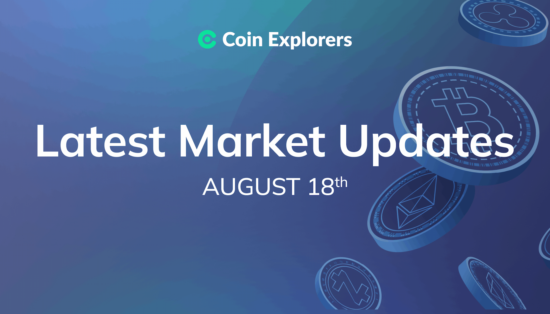 Market Updates: Aug 12 - Aug 18
