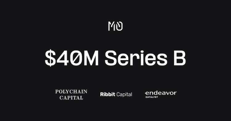 M0 raises $40M in a Series B funding round from Polychain Capital, Ribbit Capital and Endeavor’s Catalyst Fund.