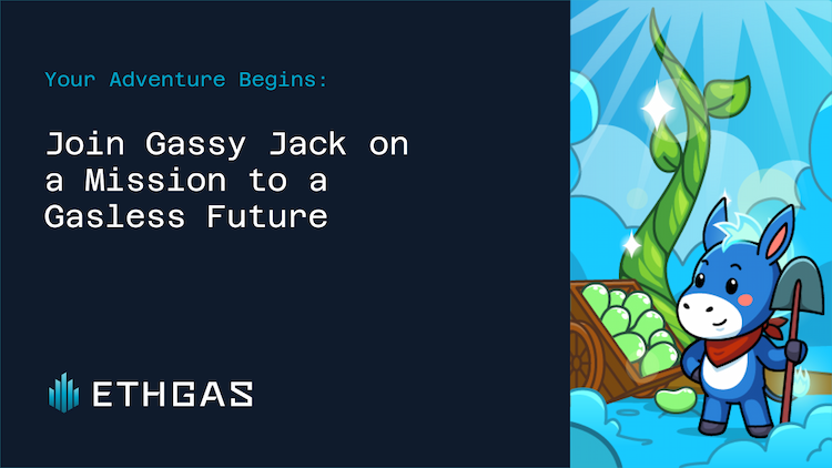 EthGas launches “Gassy Jack” to promote its mission of building a gasless future for blockchain transactions.